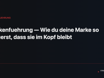 Markenfuehrung — Wie du deine Marke so steuerst, dass sie im Kopf bleibt